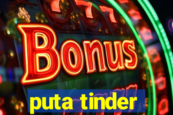 puta tinder